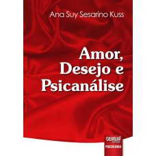 AMOR, DESEJO E PSICANÁLISE