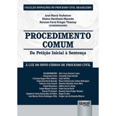 PROCEDIMENTO COMUM - DA PETIÇÃO INICIAL À SENTENÇA - À LUZ DO NOVO CÓDIGO DE PROCESSO CIVIL