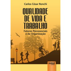 QUALIDADE DE VIDA E TRABALHO - FATORES PSICOSSOCIAIS E DA ORGANIZAÇÃO