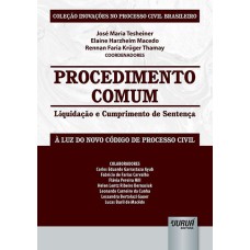 PROCEDIMENTO COMUM - LIQUIDAÇÃO E CUMPRIMENTO DE SENTENÇA - À LUZ DO NOVO CÓDIGO DE PROCESSO CIVIL