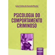 PSICOLOGIA DO COMPORTAMENTO CRIMINOSO