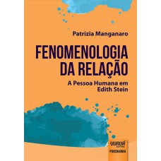 FENOMENOLOGIA DA RELAÇÃO - A PESSOA HUMANA EM EDITH STEIN