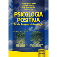 PSICOLOGIA POSITIVA - TEORIA, PESQUISA E INTERVENÇÃO