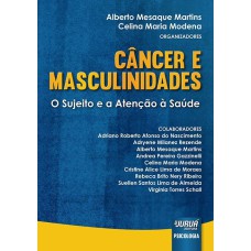 CÂNCER E MASCULINIDADES - O SUJEITO E A ATENÇÃO À SAÚDE