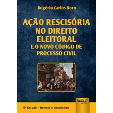 AÇÃO RESCISÓRIA NO DIREITO ELEITORAL E O NOVO CÓDIGO DE PROCESSO CIVIL