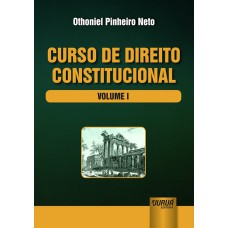 CURSO DE DIREITO CONSTITUCIONAL - VOLUME I