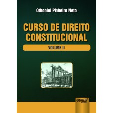 CURSO DE DIREITO CONSTITUCIONAL - VOLUME II