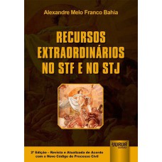 RECURSOS EXTRAORDINÁRIOS NO STF E NO STJ