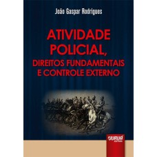 ATIVIDADE POLICIAL, DIREITOS FUNDAMENTAIS E CONTROLE EXTERNO