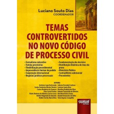 TEMAS CONTROVERTIDOS NO NOVO CÓDIGO DE PROCESSO CIVIL