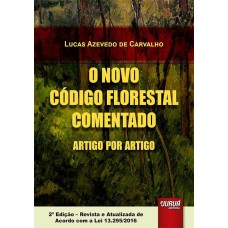 NOVO CÓDIGO FLORESTAL COMENTADO ARTIGO POR ARTIGO, O