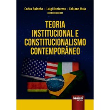 TEORIA INSTITUCIONAL E CONSTITUCIONALISMO CONTEMPORÂNEO