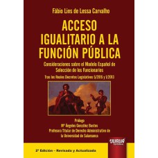 ACCESO IGUALITARIO A LA FUNCIÓN PÚBLICA - CONSIDERACIONES SOBRE EL MODELO ESPAÑOL DE SELECCIÓN DE LOS FUNCIONARIOS - TRAS LOS REALES DECRETOS LEGISLATIVOS 5-2015 Y 1-2013 - PRÓLOGO: Mª ÁNGELES GONZÁLEZ BUSTOS