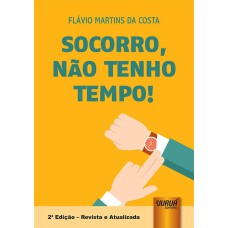 SOCORRO, NÃO TENHO TEMPO!