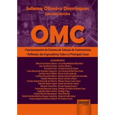 OMC - FUNCIONAMENTO DO SISTEMA DE SOLUÇÃO DE CONTROVÉRSIAS - REFLEXÕES DOS ESPECIALISTAS SOBRE OS PRINCIPAIS CASOS