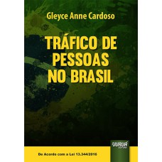 TRÁFICO DE PESSOAS NO BRASIL - DE ACORDO COM A LEI 13.344/2016