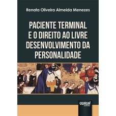 PACIENTE TERMINAL E O DIREITO AO LIVRE DESENVOLVIMENTO DA PERSONALIDADE