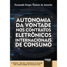 AUTONOMIA DA VONTADE NOS CONTRATOS ELETRÔNICOS INTERNACIONAIS DE CONSUMO