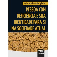 PESSOA COM DEFICIÊNCIA E SUA IDENTIDADE PARA SI NA SOCIEDADE ATUAL