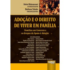 ADOÇÃO E O DIREITO DE VIVER EM FAMÍLIA - FAMÍLIAS EM CONCRETO E OS GRUPOS DE APOIO À ADOÇÃO