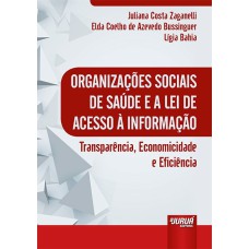 ORGANIZAÇÕES SOCIAIS DE SAÚDE E A LEI DE ACESSO À INFORMAÇÃO - TRANSPARÊNCIA, ECONOMICIDADE E EFICIÊNCIA