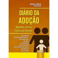 DIÁRIO DA ADOÇÃO - AJUDANDO A FORMAR FAMÍLIAS DE VERDADE