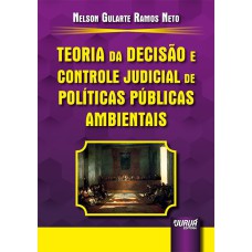 TEORIA DA DECISÃO E CONTROLE JUDICIAL DE POLÍTICAS PÚBLICAS AMBIENTAIS