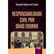 RESPONSABILIDADE CIVIL POR DANO ENORME