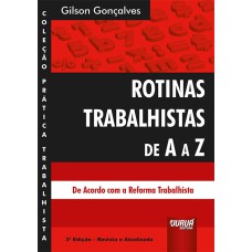 ROTINAS TRABALHISTAS DE A A Z - COLEÇÃO PRÁTICA TRABALHISTA