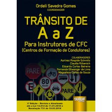 TRÂNSITO DE A A Z - PARA INSTRUTORES DE CFC (CENTROS DE FORMAÇÃO DE CONDUTORES)
3ª EDIÇÃO - REVISTA E ATUALIZADA ATÉ A LEI 13.614 DE 11.01.2018 E RESOLUÇÃO 731 DE 15.03.2018