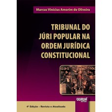 TRIBUNAL DO JÚRI POPULAR NA ORDEM JURÍDICA CONSTITUCIONAL