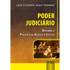 PODER JUDICIÁRIO - REFORMA E POLÍTICA DE ACESSO À JUSTIÇA