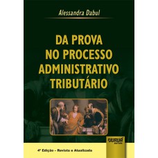 PROVA NO PROCESSO ADMINISTRATIVO TRIBUTÁRIO, DA