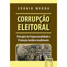 CORRUPÇÃO ELEITORAL - PRINCÍPIO DA PROPORCIONALIDADE E PROTEÇÃO JURÍDICA INSUFICIENTE