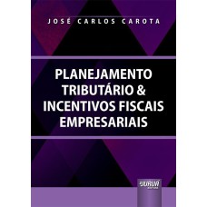 PLANEJAMENTO TRIBUTÁRIO & INCENTIVOS FISCAIS EMPRESARIAIS