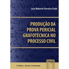 PRODUÇÃO DA PROVA PERICIAL GRAFOTÉCNICA NO PROCESSO CIVIL