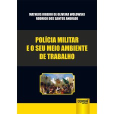 POLÍCIA MILITAR E O SEU MEIO AMBIENTE DE TRABALHO