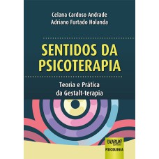 SENTIDOS DA PSICOTERAPIA - TEORIA E PRÁTICA DA GESTALT-TERAPIA