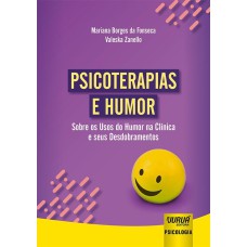 PSICOTERAPIAS E HUMOR - SOBRE OS USOS DO HUMOR NA CLÍNICA E SEUS DESDOBRAMENTOS