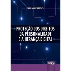 PROTEÇÃO DOS DIREITOS DA PERSONALIDADE E A HERANÇA DIGITAL