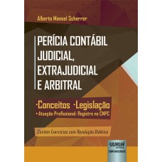 PERÍCIA CONTÁBIL JUDICIAL, EXTRAJUDICIAL E ARBITRAL - CONCEITOS, LEGISLAÇÃO, ATUAÇÃO PROFISSIONAL: REGISTRO NO CNPC