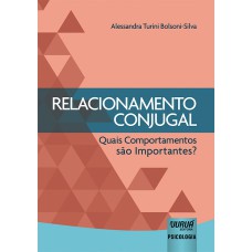 RELACIONAMENTO CONJUGAL - QUAIS COMPORTAMENTOS SÃO IMPORTANTES?