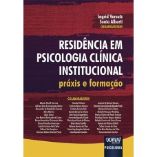 RESIDÊNCIA EM PSICOLOGIA CLÍNICA INSTITUCIONAL - PRÁXIS E FORMAÇÃO