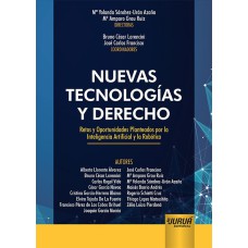 NUEVAS TECNOLOGÍAS Y DERECHO - RETOS Y OPORTUNIDADES PLANTEADOS POR LA INTELIGENCIA ARTIFICIAL Y LA ROBÓTICA