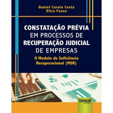 CONSTATAÇÃO PRÉVIA EM PROCESSOS DE RECUPERAÇÃO JUDICIAL DE EMPRESAS - O MODELO DE SUFICIÊNCIA RECUPERACIONAL (MSR)