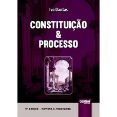 CONSTITUIÇÃO & PROCESSO