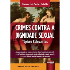 CRIMES CONTRA A DIGNIDADE SEXUAL - TÓPICOS RELEVANTES