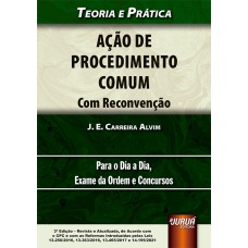 AÇÃO DE PROCEDIMENTO COMUM - TEORIA E PRÁTICA - PARA O DIA A DIA, EXAME DA ORDEM E CONCURSOS