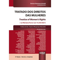 TRATADO DOS DIREITOS DAS MULHERES - TREATISE OF WOMEN´S RIGHTS - LEI MARIANA FERRER (LEI 14.245/2021)