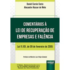 COMENTÁRIOS À LEI DE RECUPERAÇÃO DE EMPRESAS E FALÊNCIA - LEI 11.101, DE 09 DE FEVEREIRO DE 2005